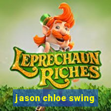 jason chloe swing